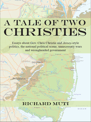 cover image of A Tale of Two Christies: Gov. Chris Christie, Jersey-Style Politics and Wrongheaded Government